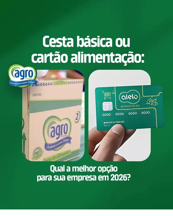 Cesta Básica ou Cartão Alimentação: Qual traz mais retorno para o seu CNPJ?