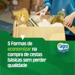 5 formas de economizar na compra de cestas básicas sem perder qualidade