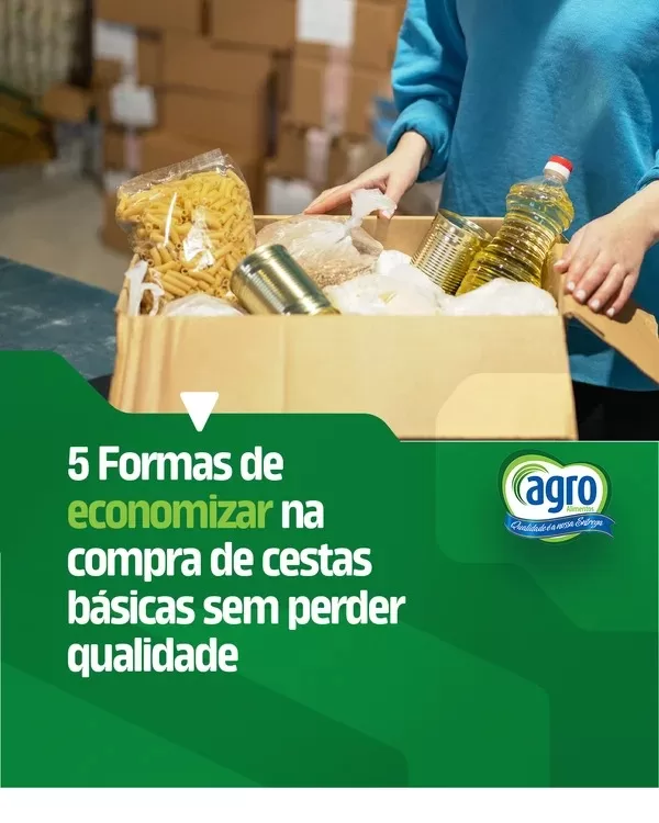 5 formas de economizar na compra de cestas básicas sem perder qualidade
