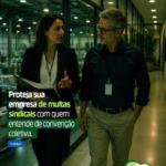 Proteja sua empresa de multas sindicais: o guia definitivo para cumprir a Convenção Coletiva sem estourar o orçamento